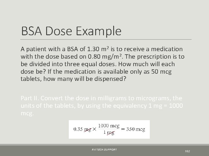 BSA Dose Example A patient with a BSA of 1. 30 m 2 is