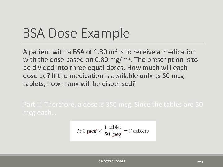 BSA Dose Example A patient with a BSA of 1. 30 m 2 is