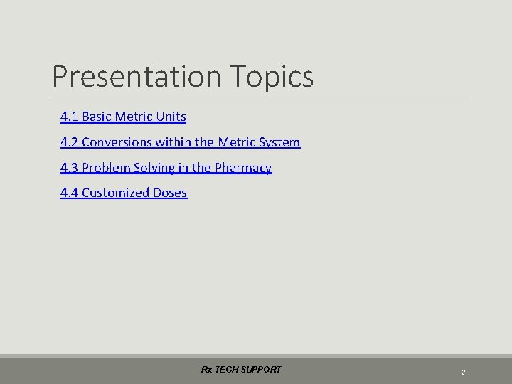 Presentation Topics 4. 1 Basic Metric Units 4. 2 Conversions within the Metric System