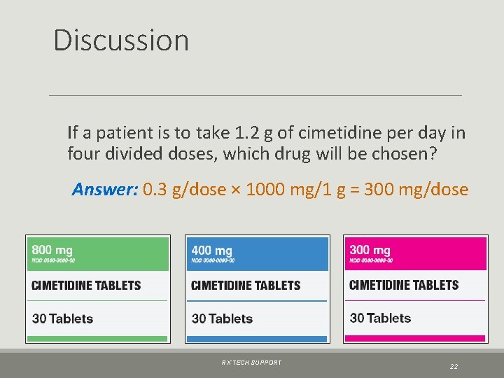 Discussion If a patient is to take 1. 2 g of cimetidine per day