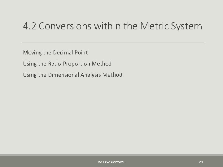 4. 2 Conversions within the Metric System Moving the Decimal Point Using the Ratio-Proportion