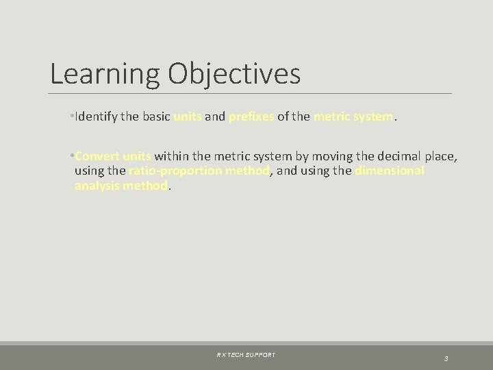 Learning Objectives • Identify the basic units and prefixes of the metric system. •