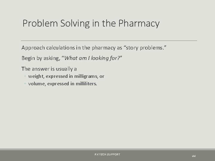 Problem Solving in the Pharmacy Approach calculations in the pharmacy as “story problems. ”