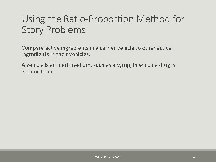 Using the Ratio-Proportion Method for Story Problems Compare active ingredients in a carrier vehicle