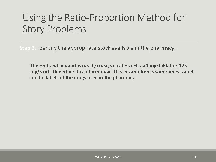 Using the Ratio-Proportion Method for Story Problems Step 3. Identify the appropriate stock available