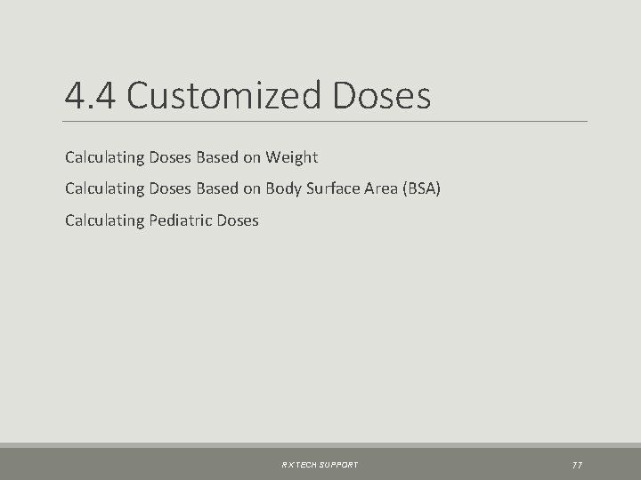 4. 4 Customized Doses Calculating Doses Based on Weight Calculating Doses Based on Body