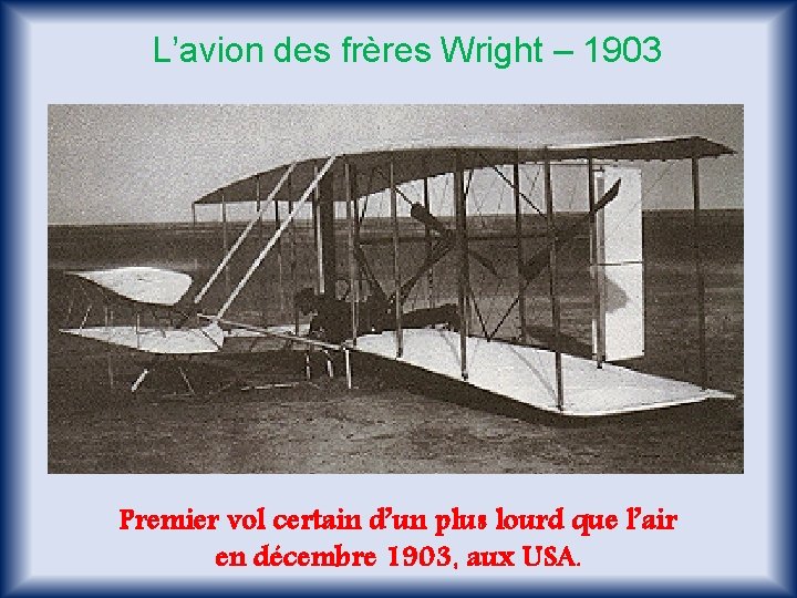 L’avion des frères Wright – 1903 Premier vol certain d’un plus lourd que l’air