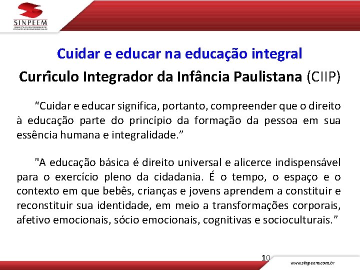 Cuidar e educar na educação integral Curri culo Integrador da Infa ncia Paulistana (CIIP)