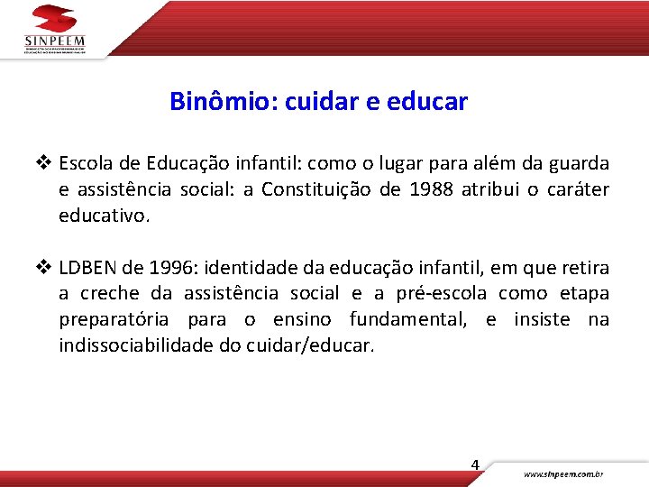 Binômio: cuidar e educar v Escola de Educação infantil: como o lugar para além