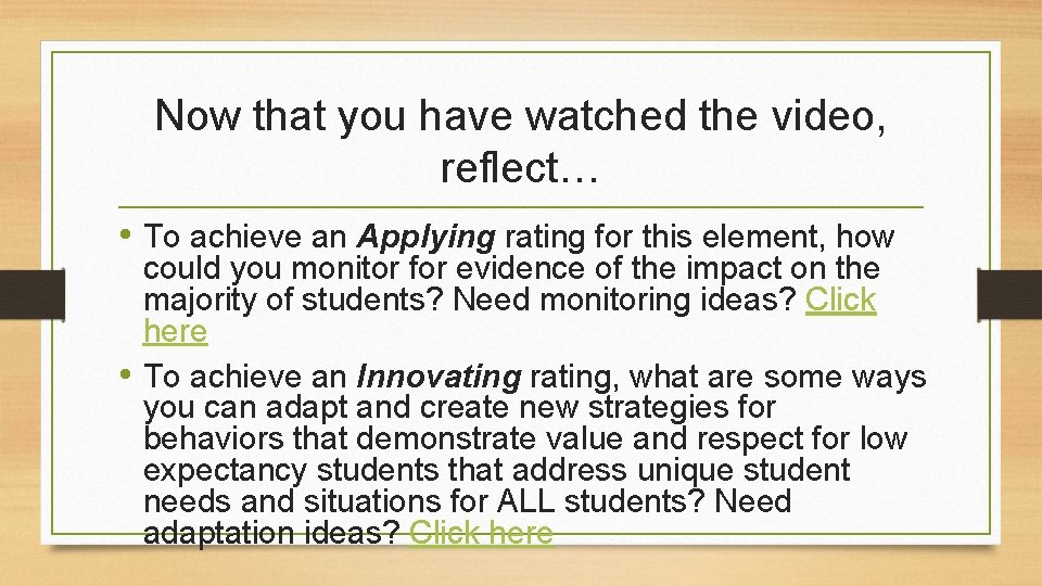 Now that you have watched the video, reflect… • To achieve an Applying rating