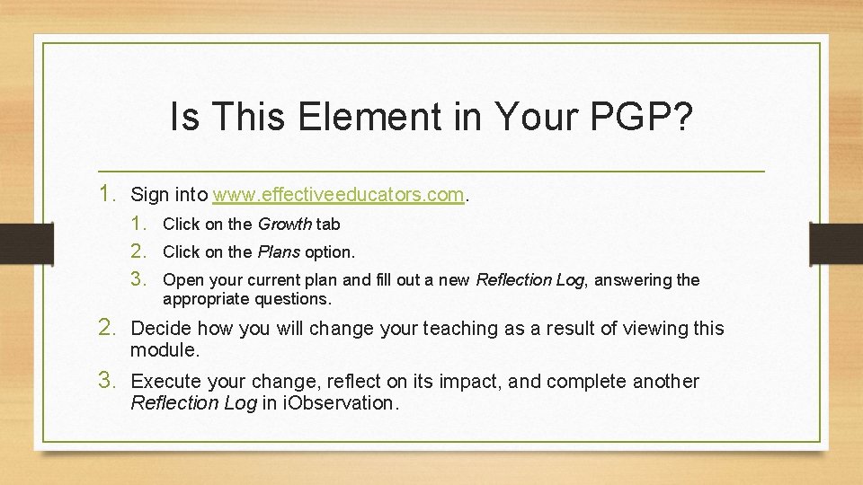 Is This Element in Your PGP? 1. Sign into www. effectiveeducators. com. 1. Click Is This Element in Your PGP? 1. Sign into www. effectiveeducators. com. 1. Click
