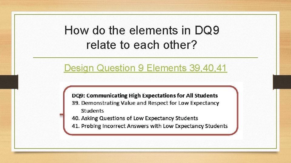 How do the elements in DQ 9 relate to each other? Design Question 9 How do the elements in DQ 9 relate to each other? Design Question 9
