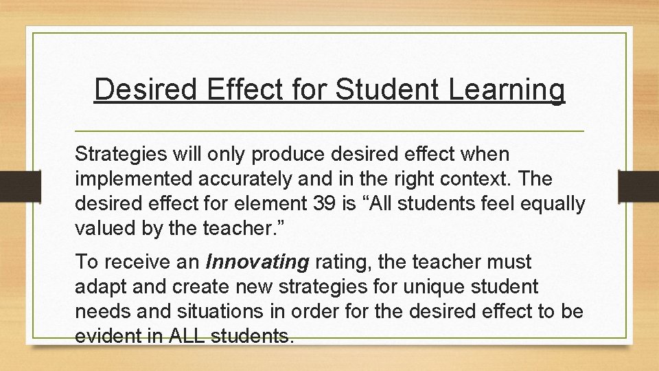 Desired Effect for Student Learning Strategies will only produce desired effect when implemented accurately