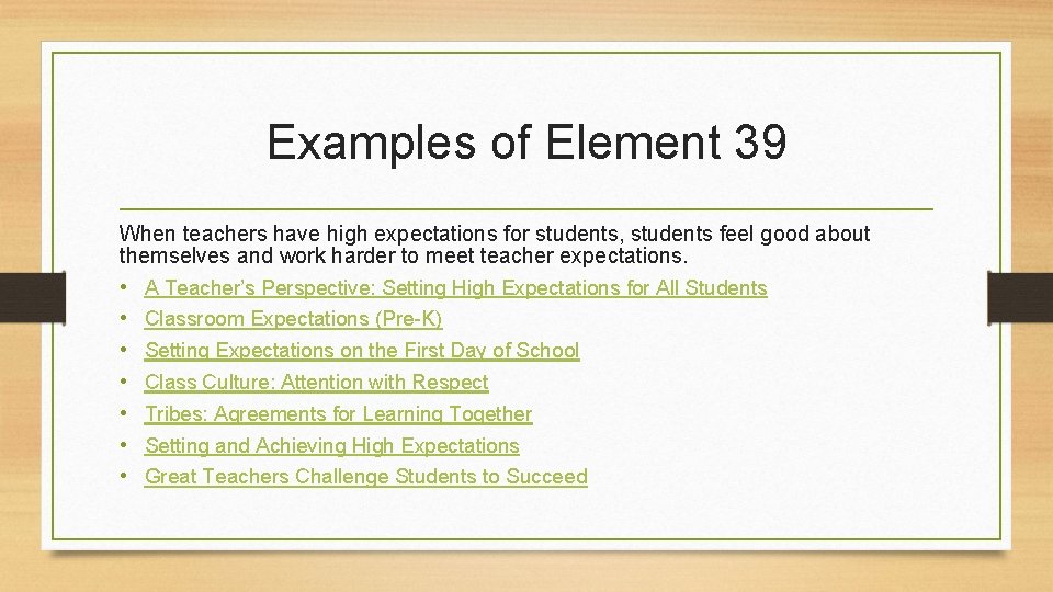 Examples of Element 39 When teachers have high expectations for students, students feel good Examples of Element 39 When teachers have high expectations for students, students feel good