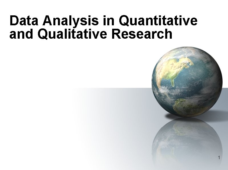 Data Analysis in Quantitative and Qualitative Research 1 