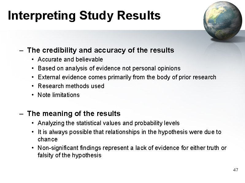 Interpreting Study Results – The credibility and accuracy of the results • • •