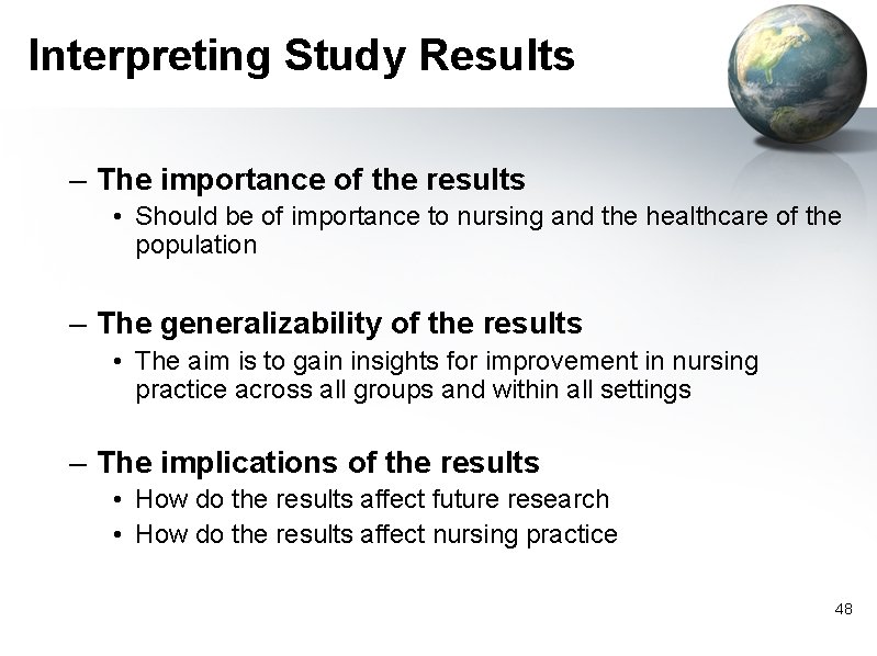 Interpreting Study Results – The importance of the results • Should be of importance