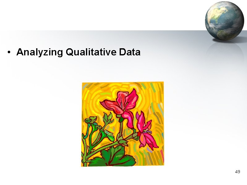  • Analyzing Qualitative Data 49 