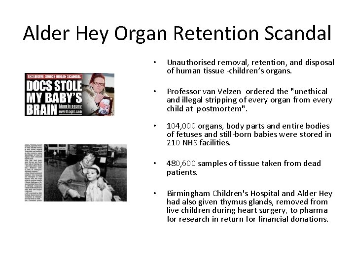 Alder Hey Organ Retention Scandal • Unauthorised removal, retention, and disposal of human tissue Alder Hey Organ Retention Scandal • Unauthorised removal, retention, and disposal of human tissue