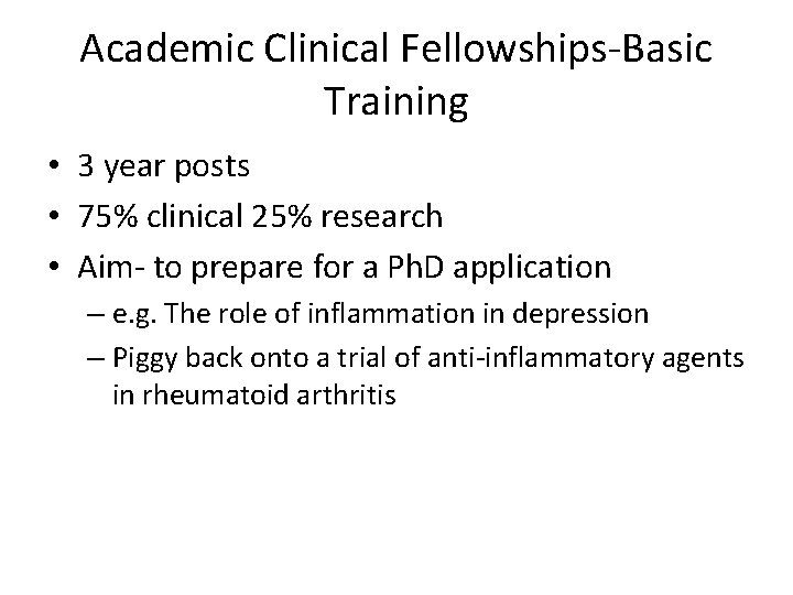 Academic Clinical Fellowships-Basic Training • 3 year posts • 75% clinical 25% research • Academic Clinical Fellowships-Basic Training • 3 year posts • 75% clinical 25% research •