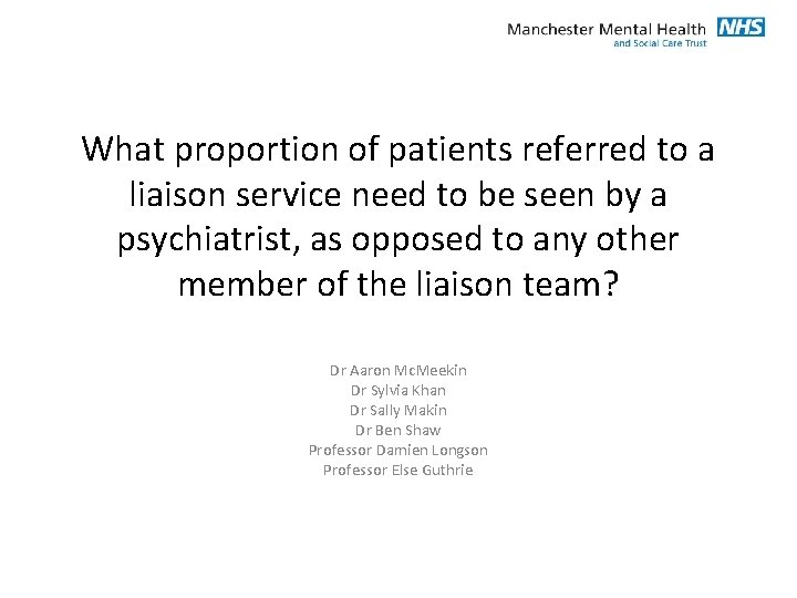 What proportion of patients referred to a liaison service need to be seen by What proportion of patients referred to a liaison service need to be seen by