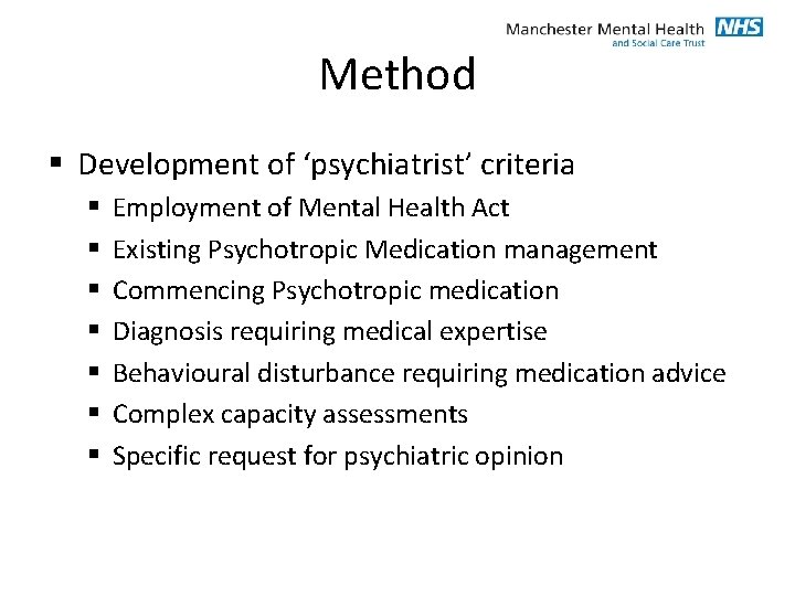 Method § Development of ‘psychiatrist’ criteria § § § § Employment of Mental Health Method § Development of ‘psychiatrist’ criteria § § § § Employment of Mental Health