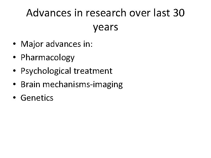 Advances in research over last 30 years • • • Major advances in: Pharmacology Advances in research over last 30 years • • • Major advances in: Pharmacology