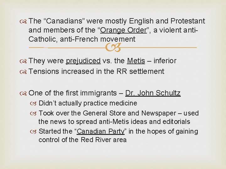  The “Canadians” were mostly English and Protestant and members of the “Orange Order”,