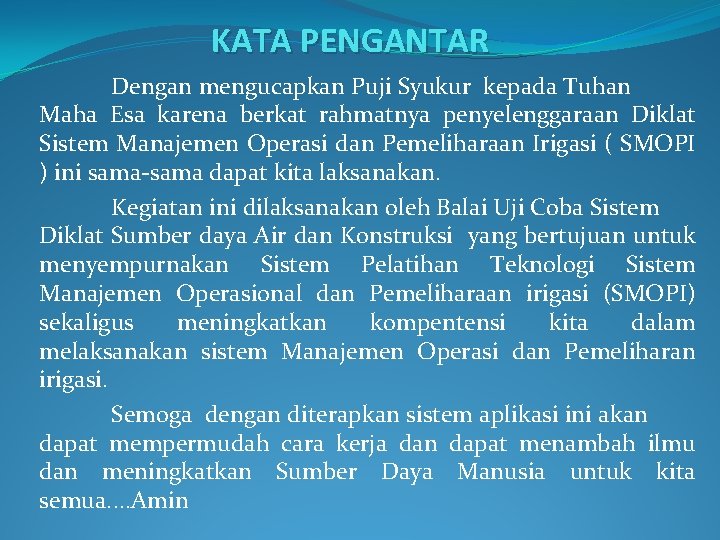 KATA PENGANTAR Dengan mengucapkan Puji Syukur kepada Tuhan Maha Esa karena berkat rahmatnya penyelenggaraan