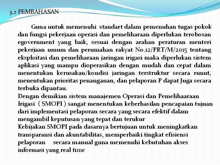3. 2 PEMBAHASAN Guna untuk memenuhi standart dalam pemenuhan tugas pokok dan fungsi pekerjaan