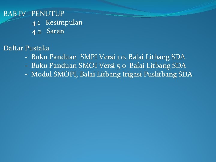 BAB IV PENUTUP 4. 1 Kesimpulan 4. 2 Saran Daftar Pustaka - Buku Panduan