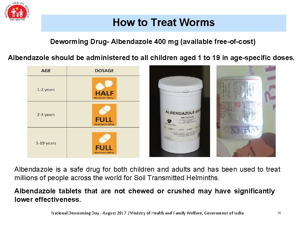 How to Treat Worms Deworming Drug- Albendazole 400 mg (available free-of-cost) Albendazole should be