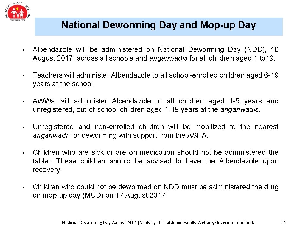 National Deworming Day and Mop-up Day • Albendazole will be administered on National Deworming