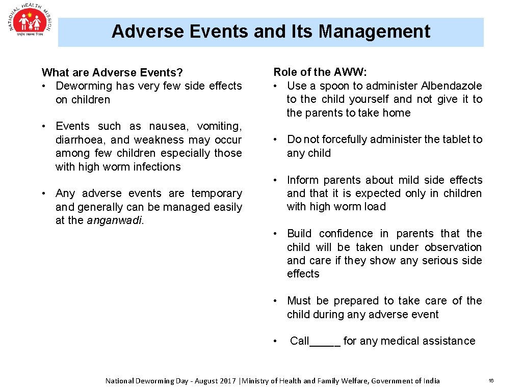 Adverse Events and Its Management What are Adverse Events? • Deworming has very few
