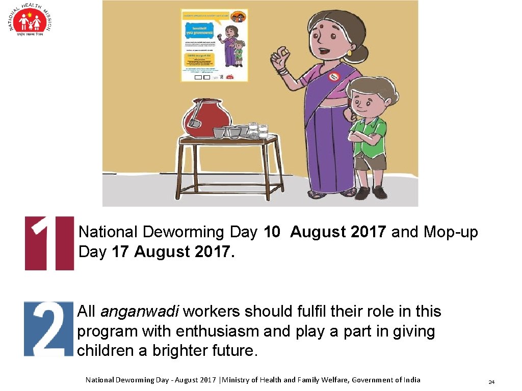 National Deworming Day 10 August 2017 and Mop-up Day 17 August 2017. All anganwadi