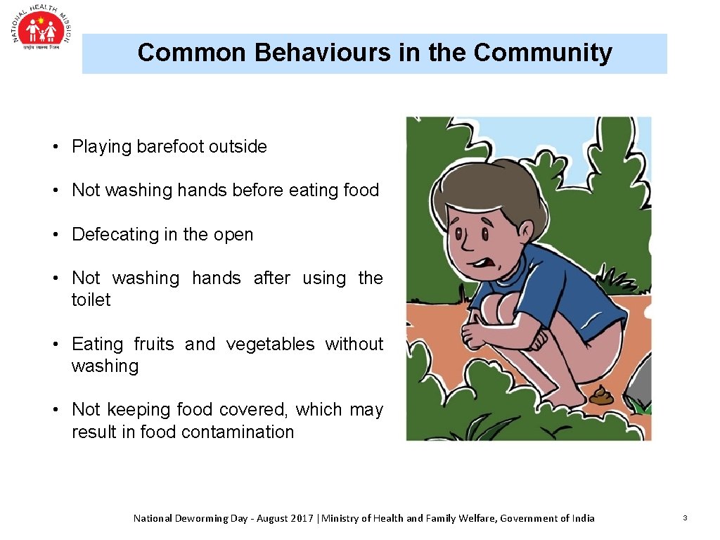 Common Behaviours in the Community • Playing barefoot outside • Not washing hands before