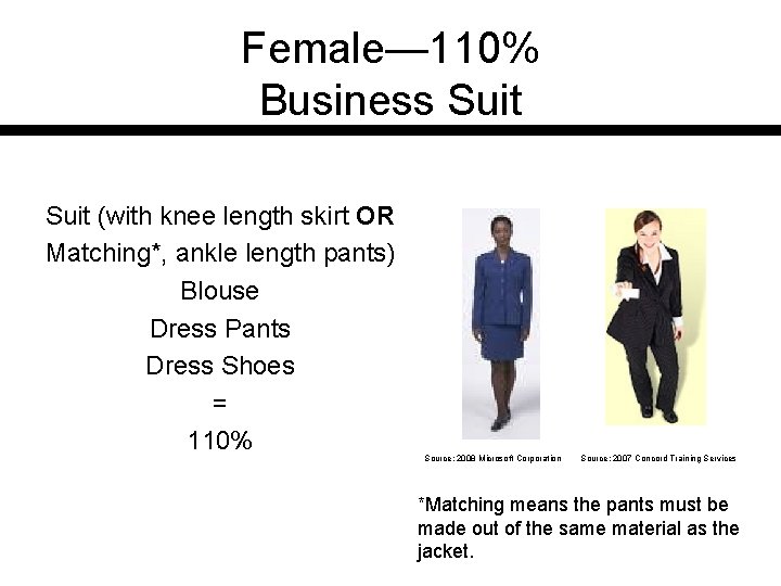 Female— 110% Business Suit (with knee length skirt OR Matching*, ankle length pants) Blouse