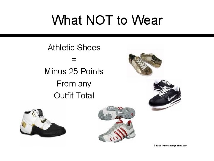 What NOT to Wear Athletic Shoes = Minus 25 Points From any Outfit Total