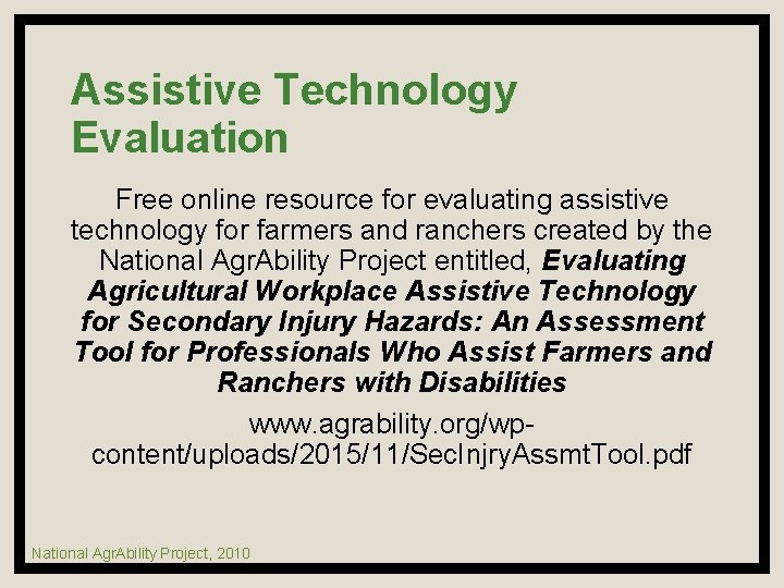Assistive Technology Evaluation Free online resource for evaluating assistive technology for farmers and ranchers