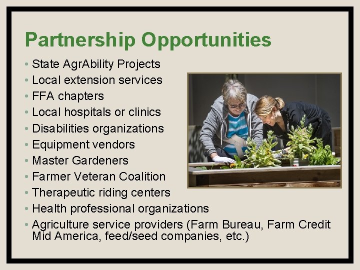 Partnership Opportunities • State Agr. Ability Projects • Local extension services • FFA chapters