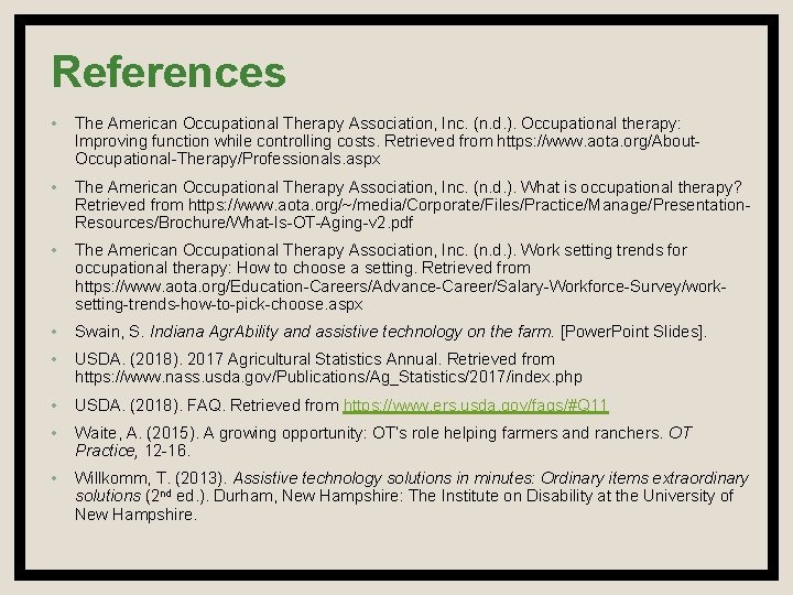 References • The American Occupational Therapy Association, Inc. (n. d. ). Occupational therapy: Improving