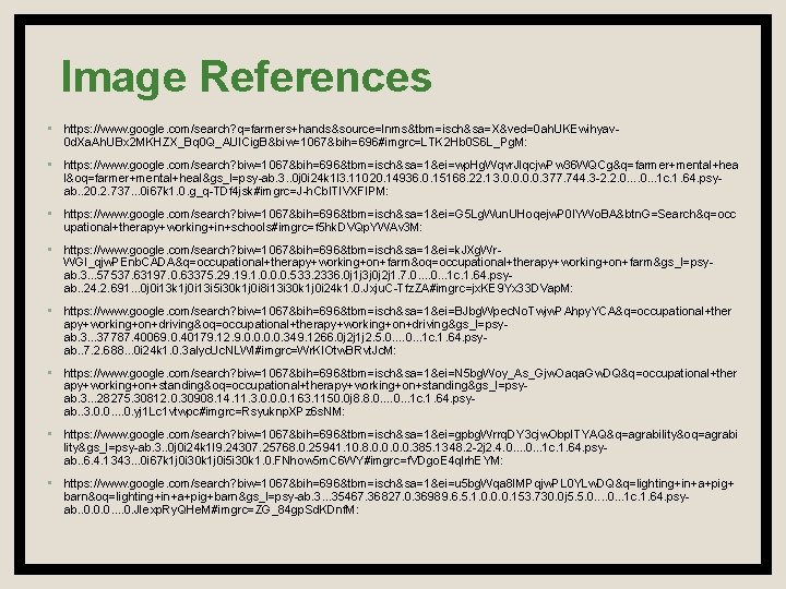 Image References • https: //www. google. com/search? q=farmers+hands&source=lnms&tbm=isch&sa=X&ved=0 ah. UKEwihyav 0 d. Xa. Ah.