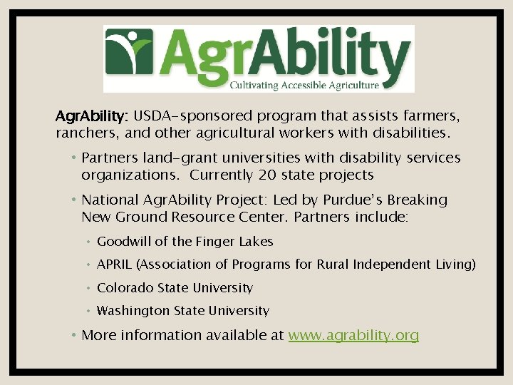 Agr. Ability: USDA-sponsored program that assists farmers, ranchers, and other agricultural workers with disabilities.