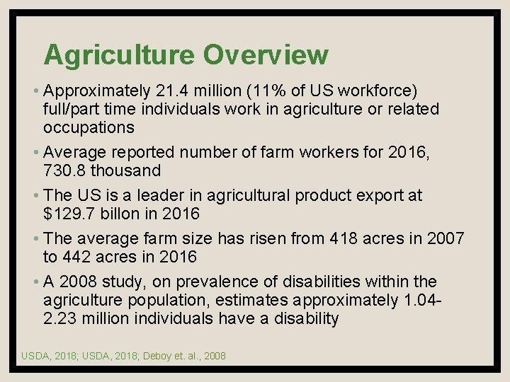 Agriculture Overview • Approximately 21. 4 million (11% of US workforce) full/part time individuals