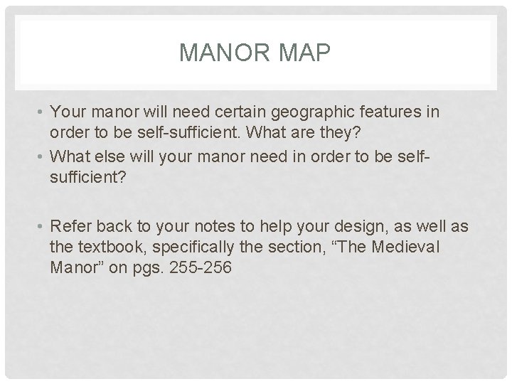 MANOR MAP • Your manor will need certain geographic features in order to be
