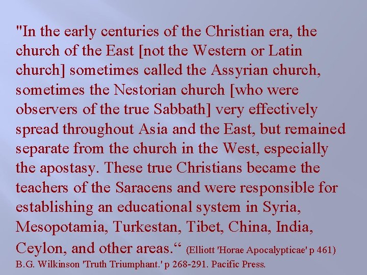 "In the early centuries of the Christian era, the church of the East [not "In the early centuries of the Christian era, the church of the East [not