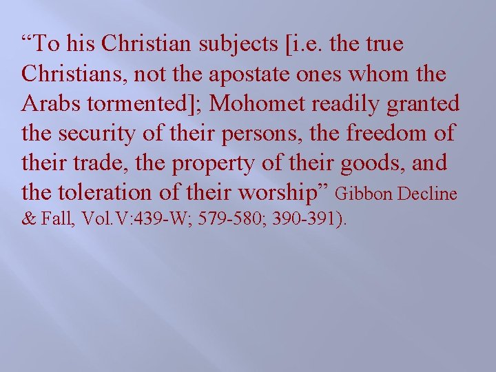 “To his Christian subjects [i. e. the true Christians, not the apostate ones whom “To his Christian subjects [i. e. the true Christians, not the apostate ones whom