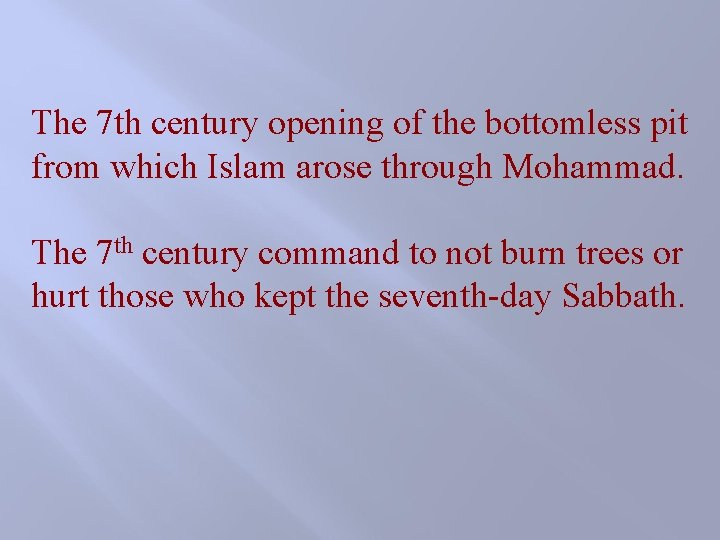 The 7 th century opening of the bottomless pit from which Islam arose through The 7 th century opening of the bottomless pit from which Islam arose through