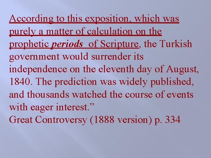 According to this exposition, which was purely a matter of calculation on the prophetic According to this exposition, which was purely a matter of calculation on the prophetic