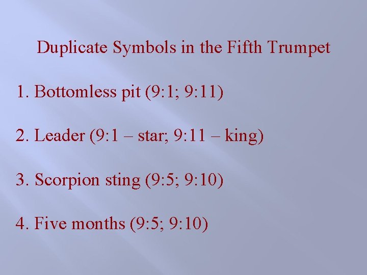 Duplicate Symbols in the Fifth Trumpet 1. Bottomless pit (9: 1; 9: 11) 2. Duplicate Symbols in the Fifth Trumpet 1. Bottomless pit (9: 1; 9: 11) 2.